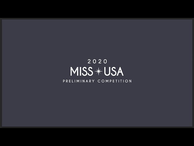 The 2020 MISS USA Preliminary Competition