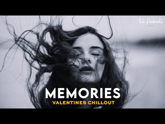 Memories Valentine's Chillout | Valentine's Memories Chillout Mashup 2025