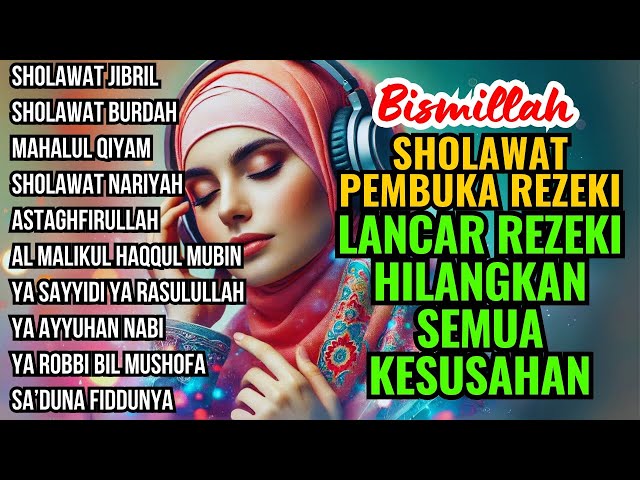 KUMPULAN SHOLAWAT PENARIK REZEKI TERBARU 2024 | Sholawat Jibril, Ya Robbi Bil Musthofa, Nariyah