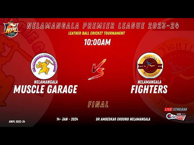 NELAMANGALA PREMIER LEAGUE 2023-24| FINALS | NELAMANGALA MUSCLE GARAGE vs NELAMANAGA FIGHTERS