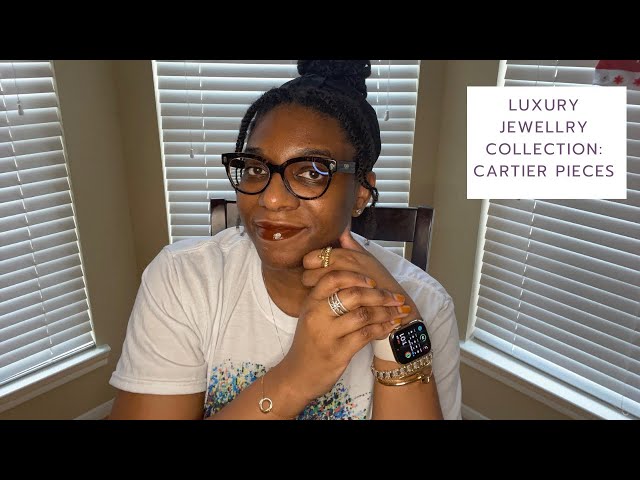 LUXURY JEWELRY COLLECTION: REVIEW & RANKING OF MY CARTIER PIECES