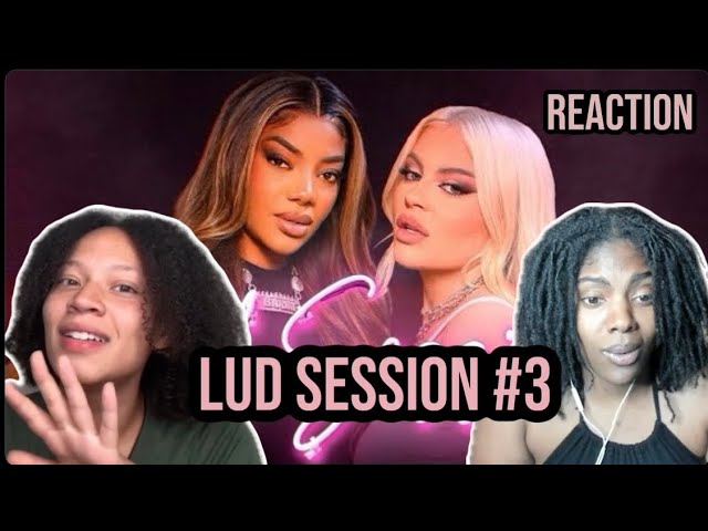 Lud Session #3 feat. Luísa Sonza (Live) (Ao Vivo) REACTION (REAÇÃO)