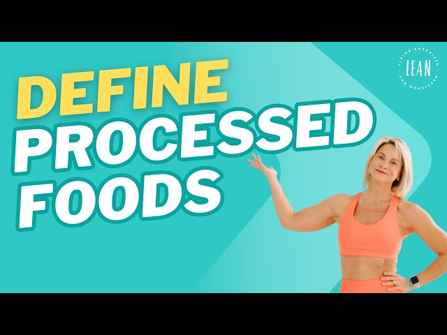 Define processed foods!  And do you need to avoid them?