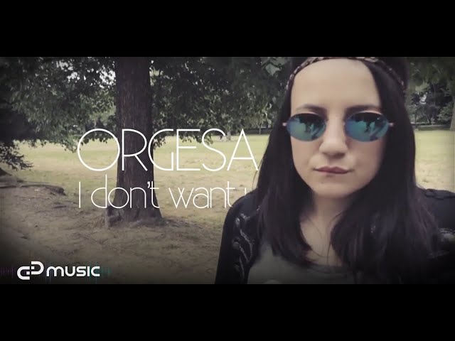 Orgesa Zaimi - I Don't Want You Back