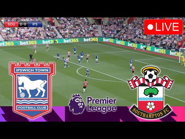 🔴IPSWICH VS SOUTHAMPTON [LIVE] | PREMIER LEAGUE 24/25 Full Match Streaming Video PES 2021