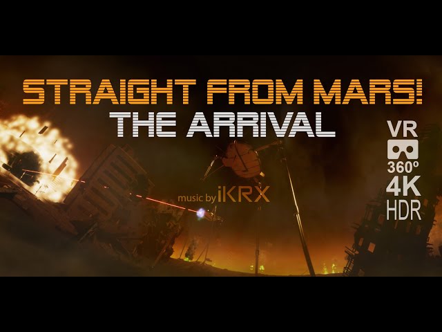 Straight From Mars! THE ARRIVAL VR 360º 4K HDR