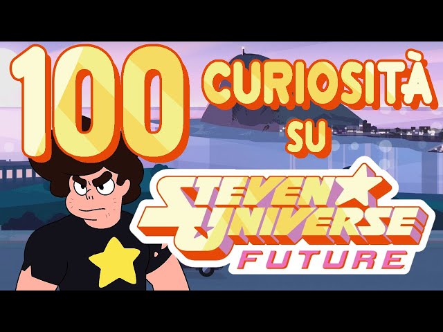 100 curiosità su Steven Universe Future (solo che non sono 100)