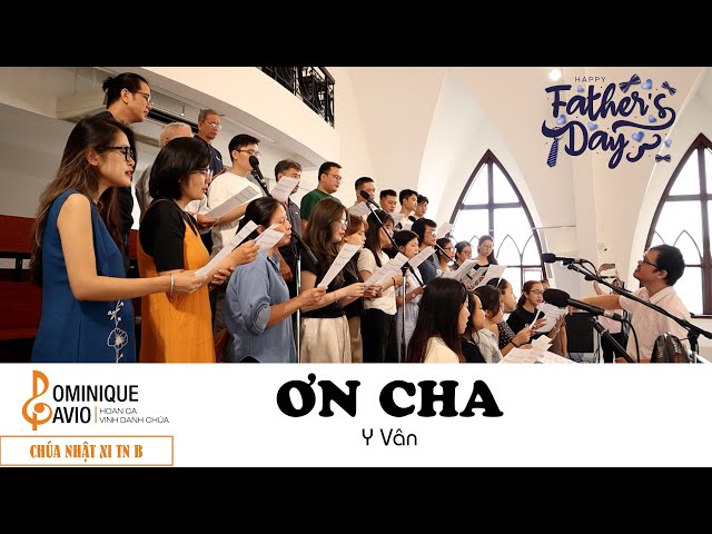 ƠN CHA | Y Vân 🎶Ca đoàn Dominique Savio - Nhà nguyện Regina Mundi