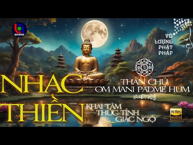 THẦN CHÚ OM MANI PADME HUM | CẦU BÌNH AN, PHÒNG TAI ÁCH | VÔ LƯỢNG PHẬT PHÁP