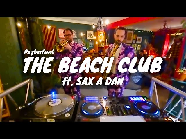 PsyberFunk - The Beach Club (ft. SAX A DAN)