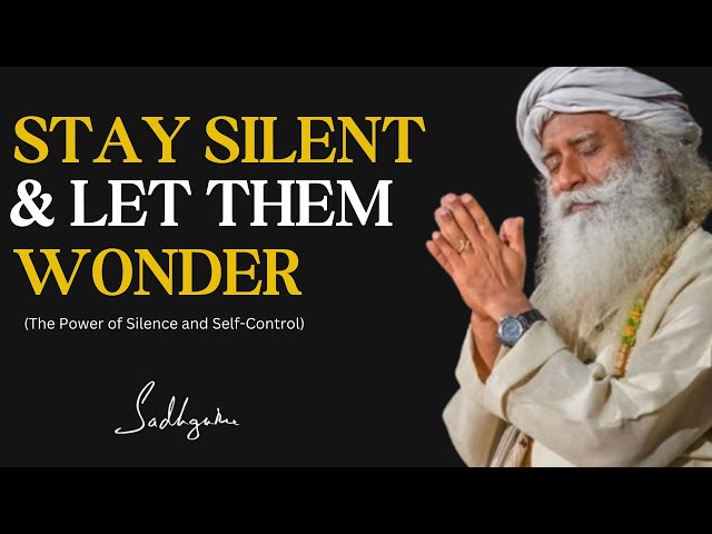 STAY SILENT & LET THEM WONDER | POWERFUL SPEECH BY SADHGURU