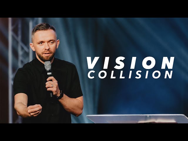 Vision Collision | Pastor Vlad