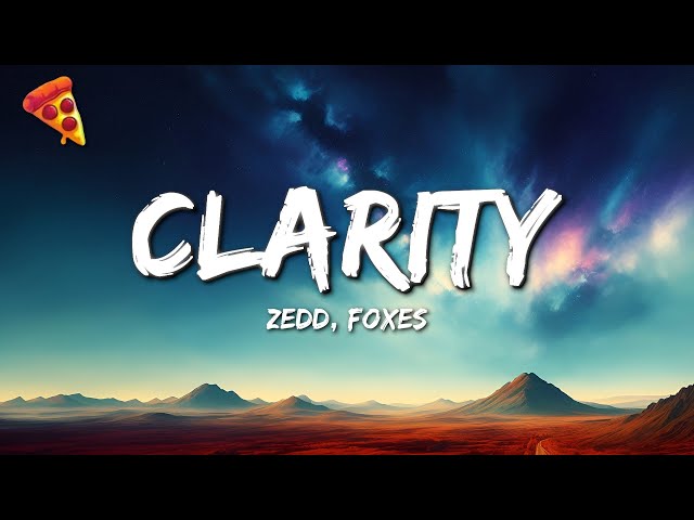 Zedd - Clarity ft. Foxes (LYRICS)