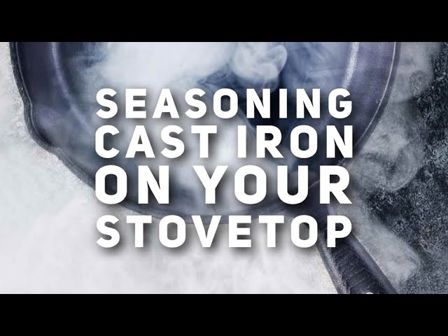 How to Season Cast Iron on Your Stovetop