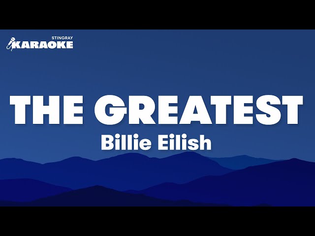 Billie Eilish - The Greatest (Karaoke Version)