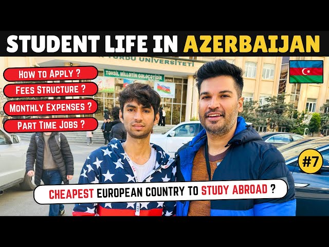 CHEAPEST COUNTRY TO STUDY IN EUROPE || How is Student Life in Azerbaijan #azerbaijan #baku