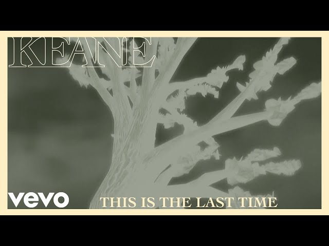 Keane - This Is The Last Time (Official Music Video)