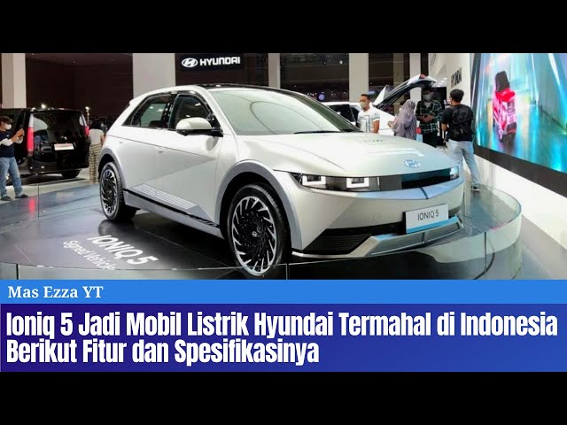 Review Ioniq 5 Jadi Mobil Listrik Hyundai Termahal di Indonesia