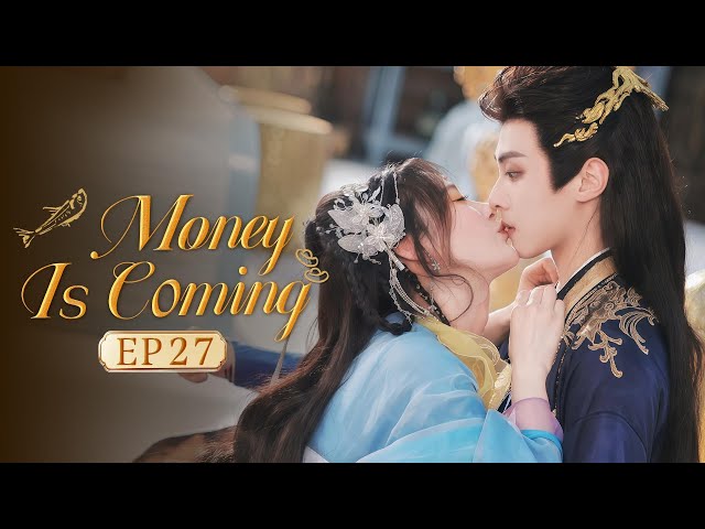 END 👑Money is Coming👑 EP27 The Scheming Prince Meets Innocent Princess,Their Love Through Time&Space