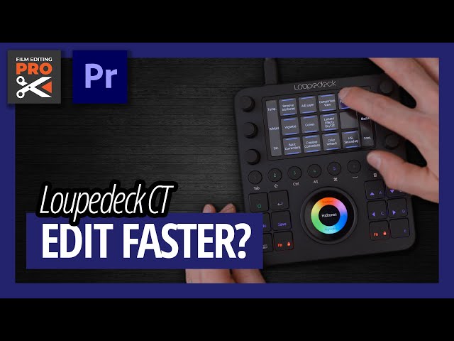 Edit Faster in Premiere Pro? Loupedeck CT Review