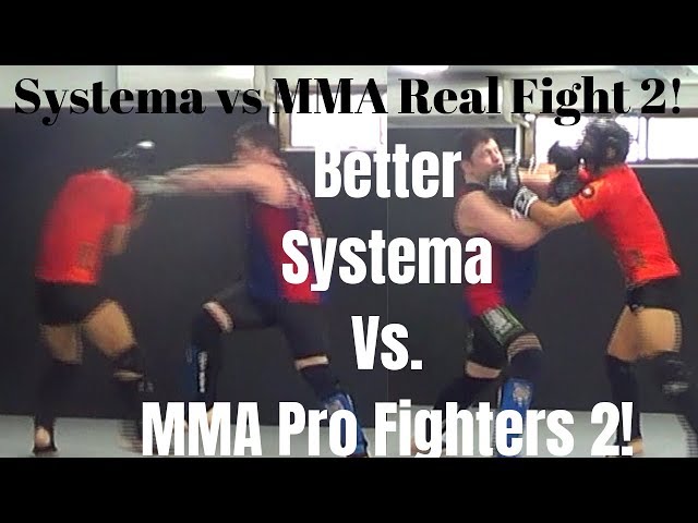 SYSTEMA REAL Sparring vs Pro MMA Fighters UFC MMA vs Systema 2 Harder How Fight Like Conor McGregor!