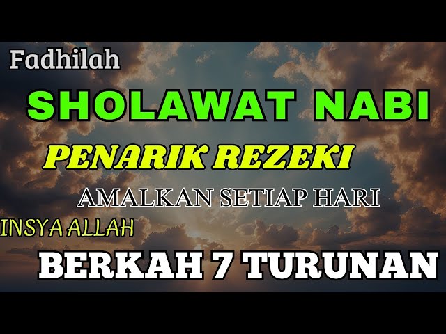 Sholawat Nabi Paling Merdu Terbaru, Fadhilah Sholawat Nabi Penarik Rezeki Paling Mustajab