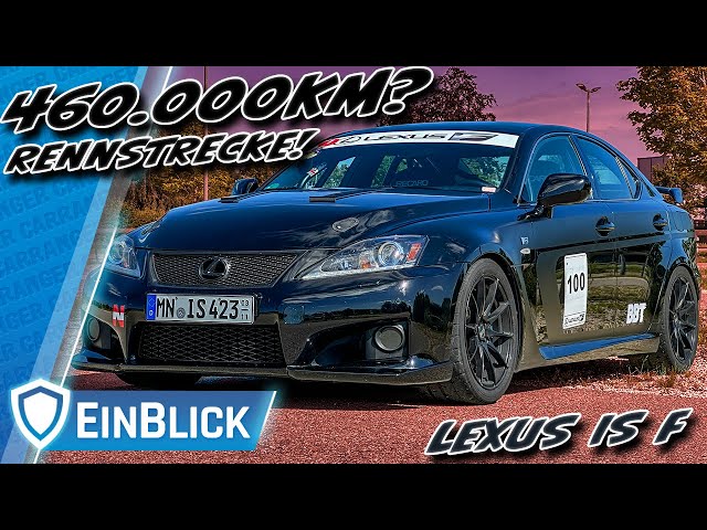 460.000 km trotz RENNSTRECKE! Dieser Lexus IS F hat es hinter sich... und noch viel vor sich!