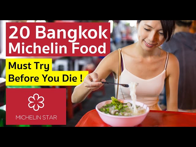 20 Bangkok Michelin Street Food 2023 – Must try before you die