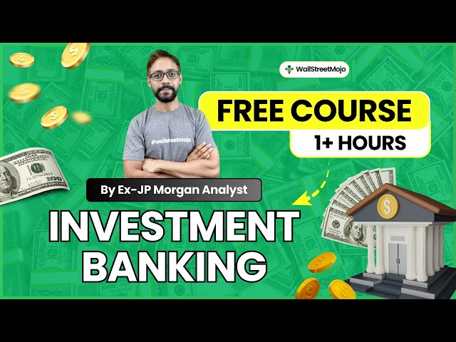 Investment Banking FREE Course for Beginners (By Ex-JPMorgan Analyst)