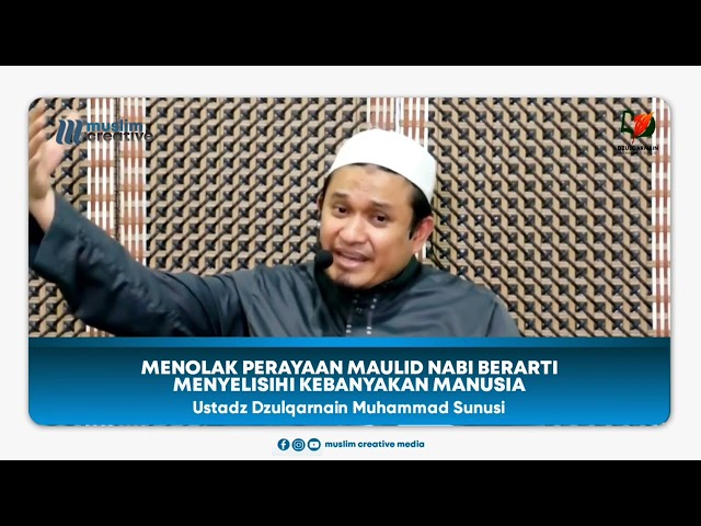 Menolak perayaan maulid berarti menyelisihi kebanyakan manusia ?  Ustadz Dzulqarnain Muhammad Sunusi