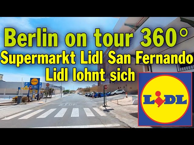 Berlin on tour 360° Supermarkt Lidl San Fernando - Lidl lohnt sich - Playa del Ingles