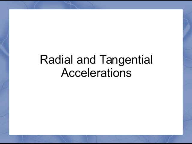 Radial and Tangential Accelerations