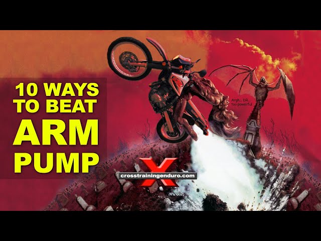 10 ways to beat arm pump for enduro and motocross riders︱Cross Training Enduro