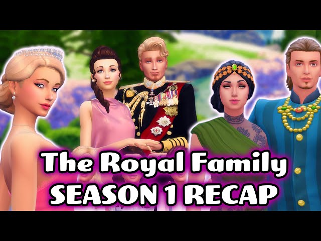 THE ROYAL FAMILY | Season 1 Recap | The Sims 4