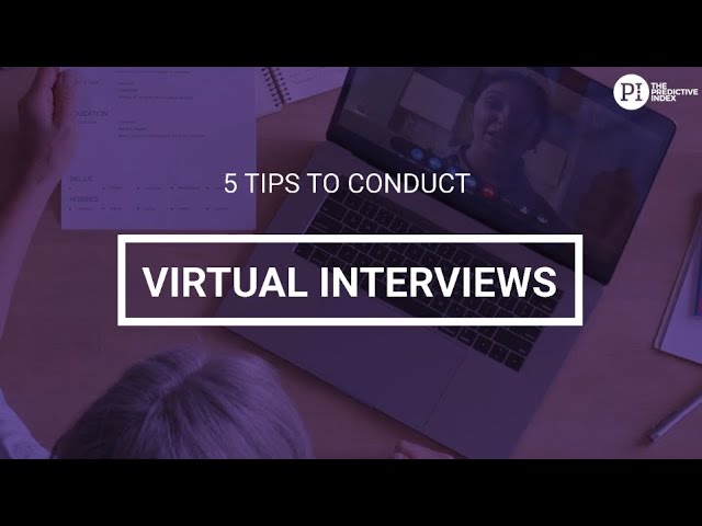 5 Tips on how to conduct a virtual interview