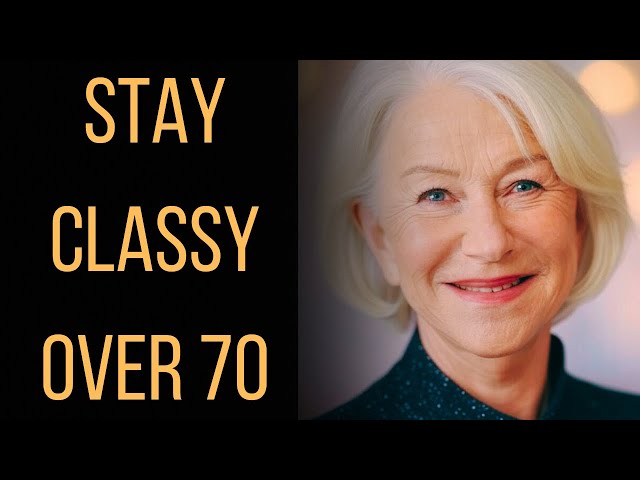 Ladies Over 70. Do These 10 Things to Stay Classy as You Age