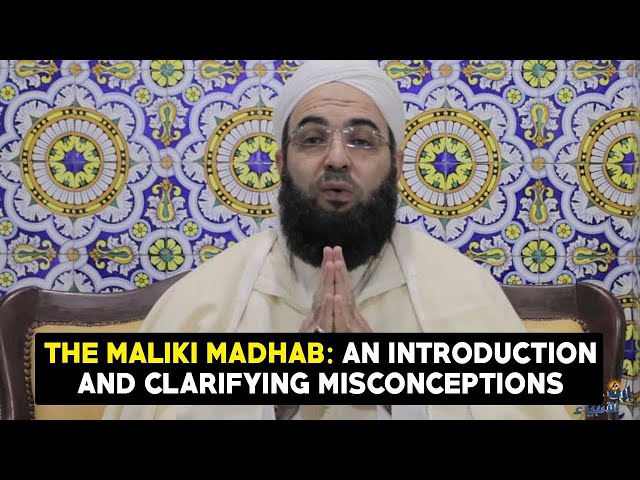 The Maliki Madhab: An Introduction and Clarifying Misconceptions | With Dr. Shaykh Hassan Al-Kettani