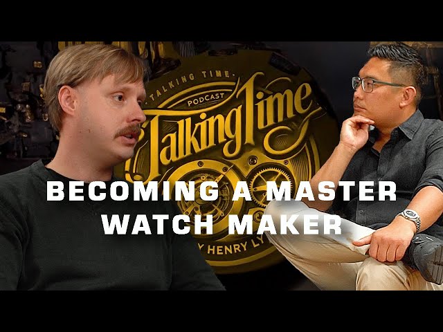 How To Become A Watchmaker, And Everything In Between | Talking Time With Henry Ly Podcast