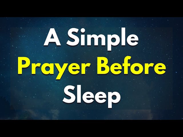 A Night Prayer Before Going To Bed | Lord God, As I Close My Eyes, Renew My Strength For The.....