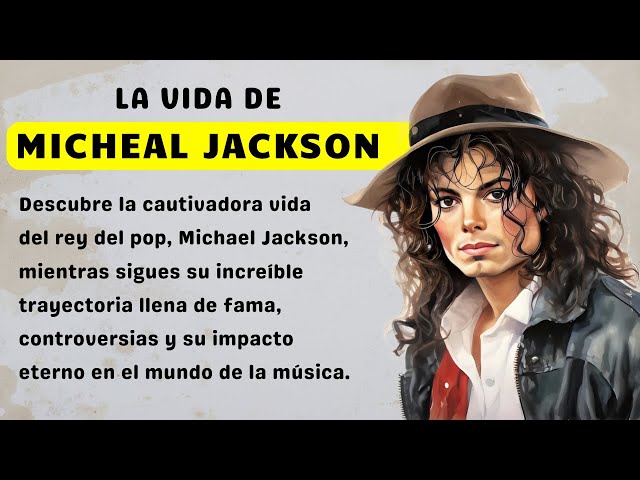 THE ICONIC LIFE OF MICHEAL JACKSON  |  Learn Spanish Through Stories  |  Level 3