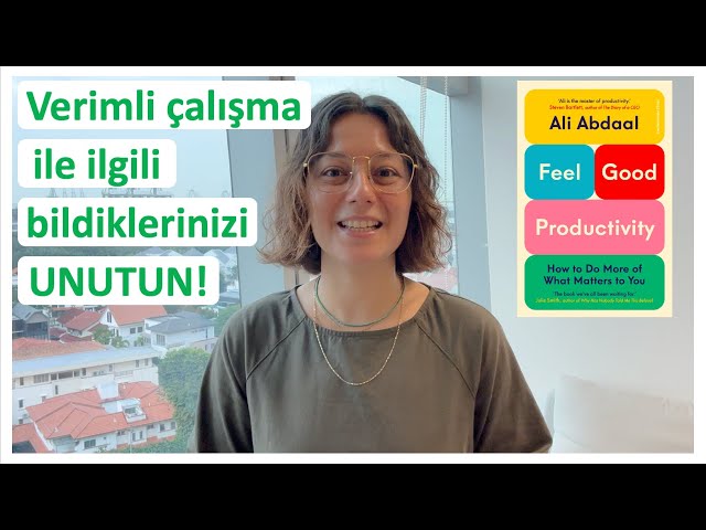 Nasıl verimli çalışılır? @aliabdaal'ın Feel Good Productivity kitabı hayatını değiştirebilir!