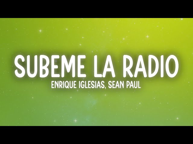 Enrique Iglesias - SÚBEME LA RADIO (Letra/Lyrics)