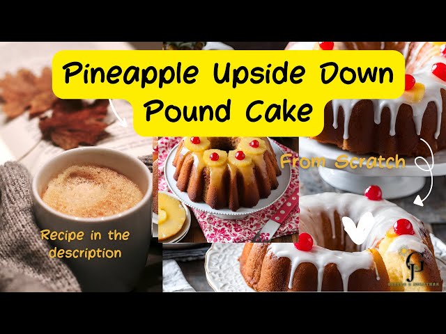 The Most Delicious Pineapple Upside Down Pound Cake From Scratch Recipe Featuring Jonathan.