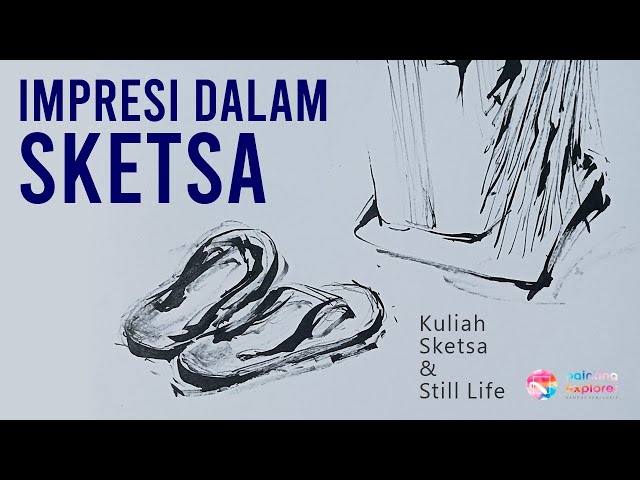 IMPRESI DALAM SKETSA: Kuliah Sketsa & Still Life