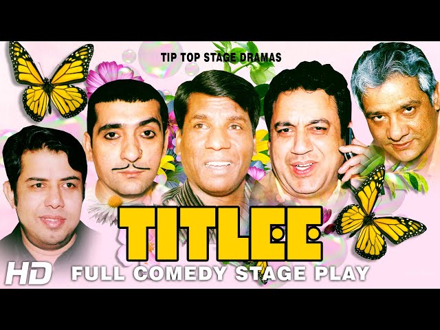 TITLEE (FULL DRAMA) SOHAIL AHMAD, NASEEM VICKY & ZAFRI KHAN   BEST PAKISTANI COMEDY STAGE DRAMA