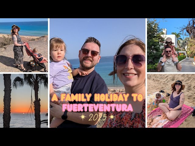 Our Family Holiday to Fuerteventura 2025 | Home Video Style Vlog | Esencia at Princess Jandia