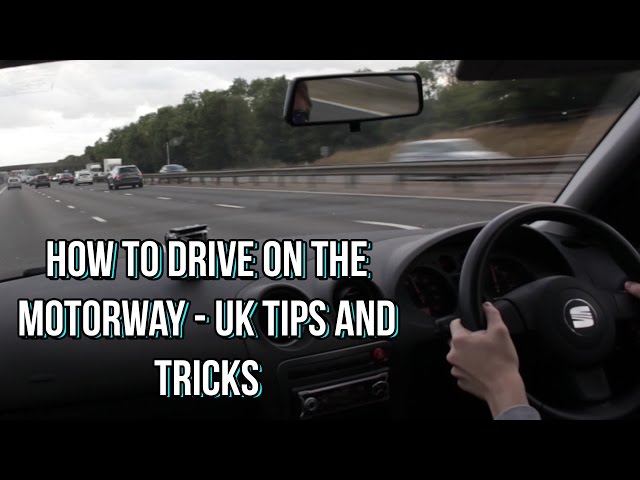 How to drive on the Motorway - UK tips and tricks