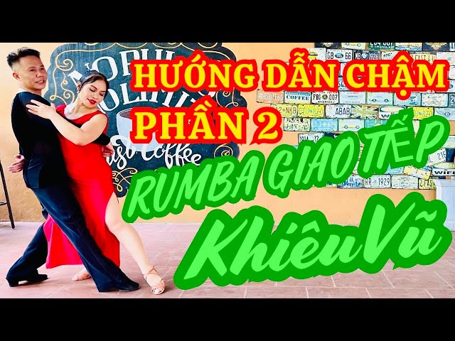 Hướng dẫn chậm khiêu vũ Rumba đôi Giao tiếp phần 2, Dễ nhớ dễ tập đẹp, bài Cánh Thiệp Đầu Xuân