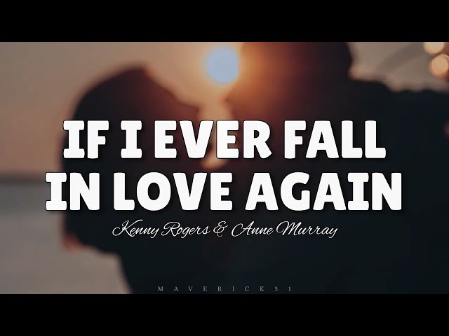 If I Ever Fall In Love Again (LYRICS) by Kenny Rogers & Anne Murray ♪