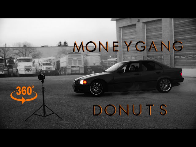 360VR donuts with E36 BMW and MoneyGang shop